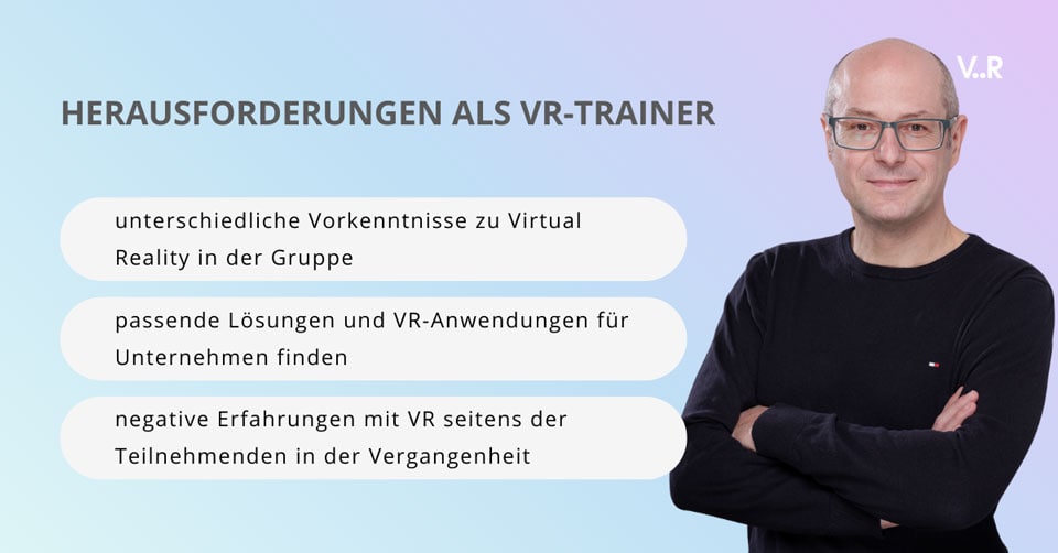 Herausforderungen als VR-Trainer